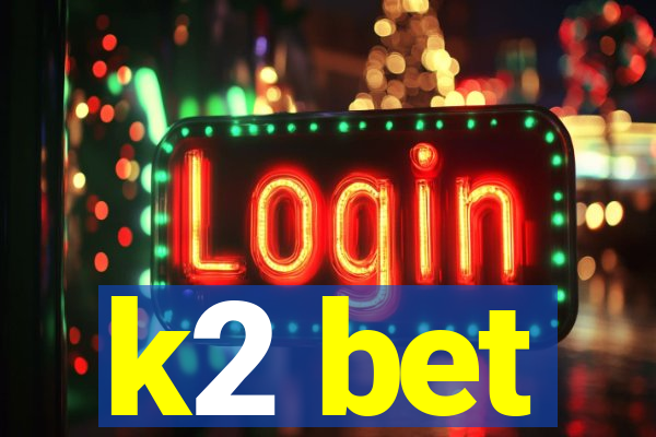 k2 bet